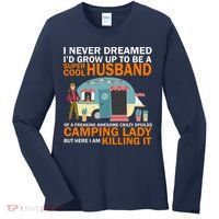 Never Dreamed I'd Grow Up To Be A Super Cool Camping Husband Women's Long Sleeve Shirt thumb 0