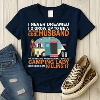 Never Dreamed I'd Grow Up To Be A Super Cool Camping Husband Women's T-Shirt thumb 3