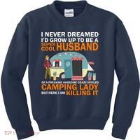 Never Dreamed I'd Grow Up To Be A Super Cool Camping Husband Kids Sweatshirt thumb 0