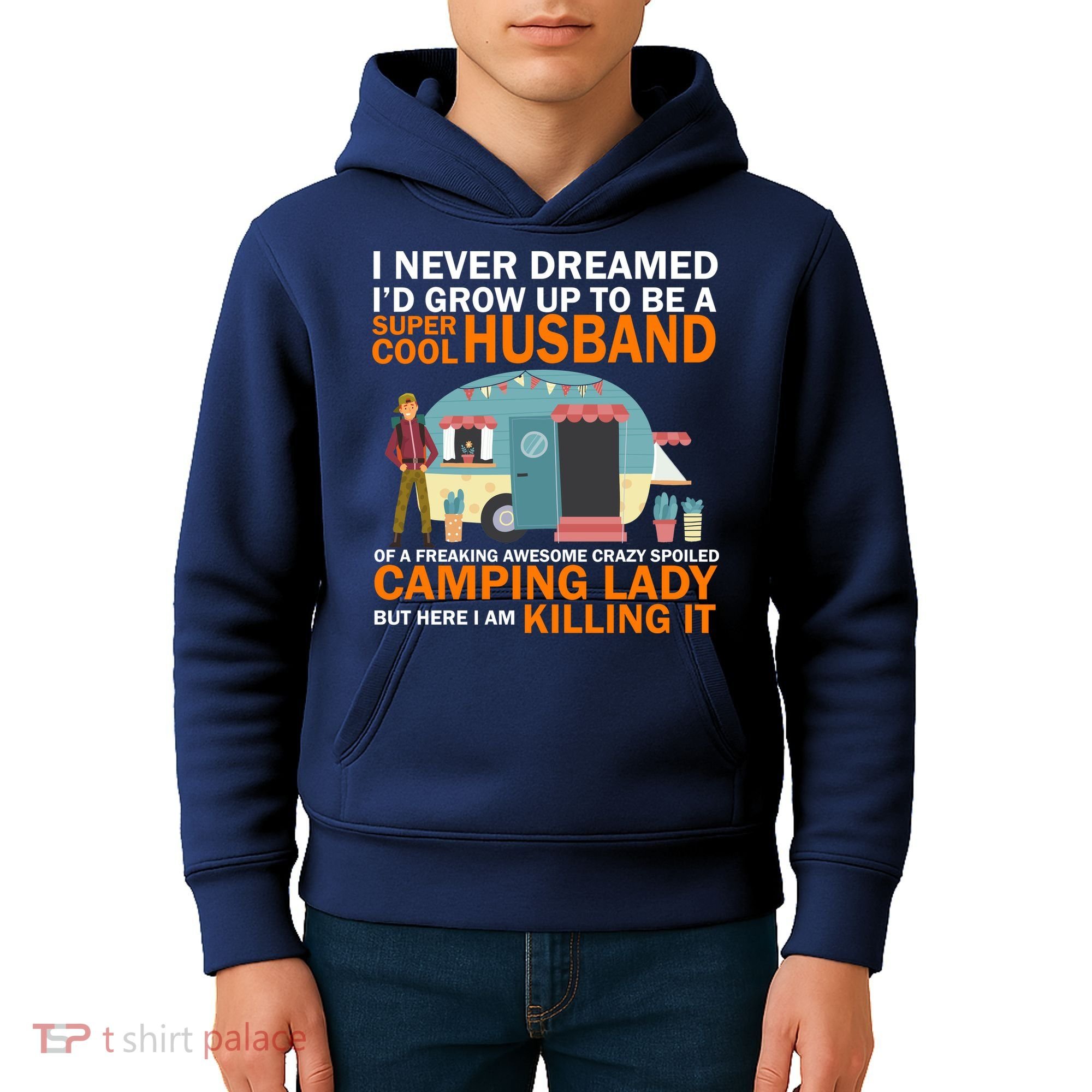 Never Dreamed I'd Grow Up To Be A Super Cool Camping Husband Kids Hoodie