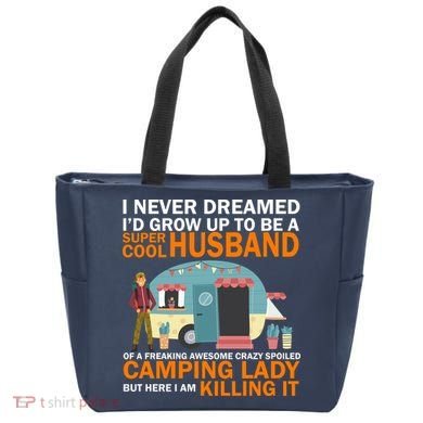 Never Dreamed I'd Grow Up To Be A Super Cool Camping Husband Bag