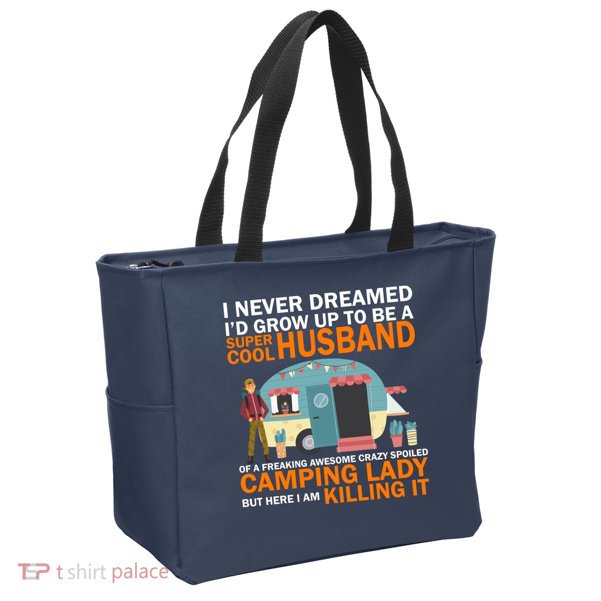 Never Dreamed I'd Grow Up To Be A Super Cool Camping Husband Tote Bag