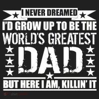 Never Dreamed I'd Grow Up To Be The World's Greatest Dad Women's Sweatshirt thumb 2