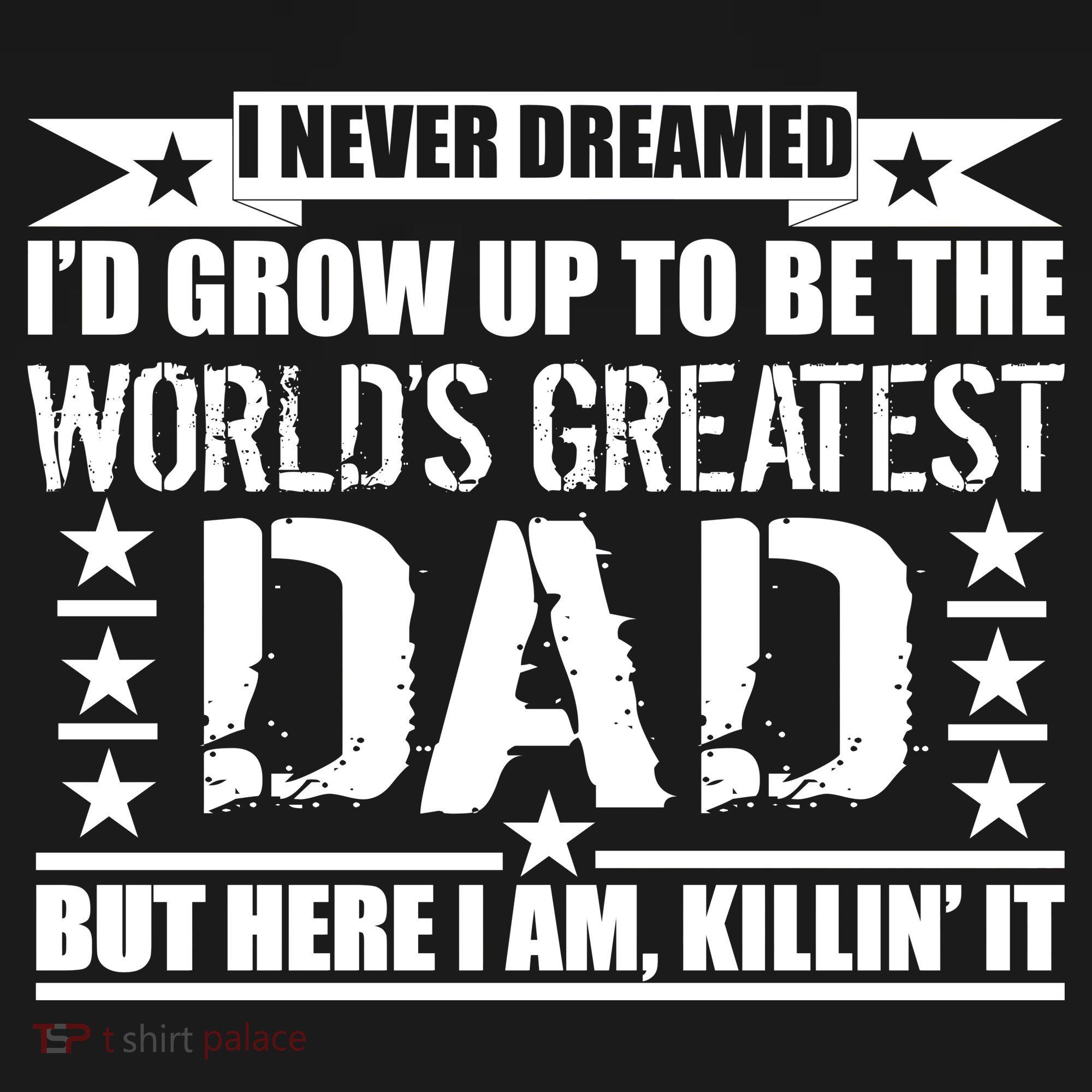 Never Dreamed I'd Grow Up To Be The World's Greatest Dad Mousepad