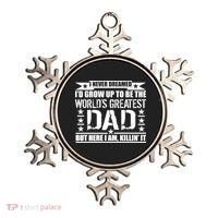 Never Dreamed I'd Grow Up To Be The World's Greatest Dad Ornament thumb 0