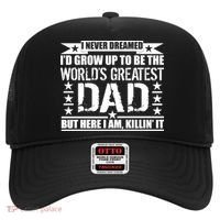 Never Dreamed I'd Grow Up To Be The World's Greatest Dad Hat thumb 0