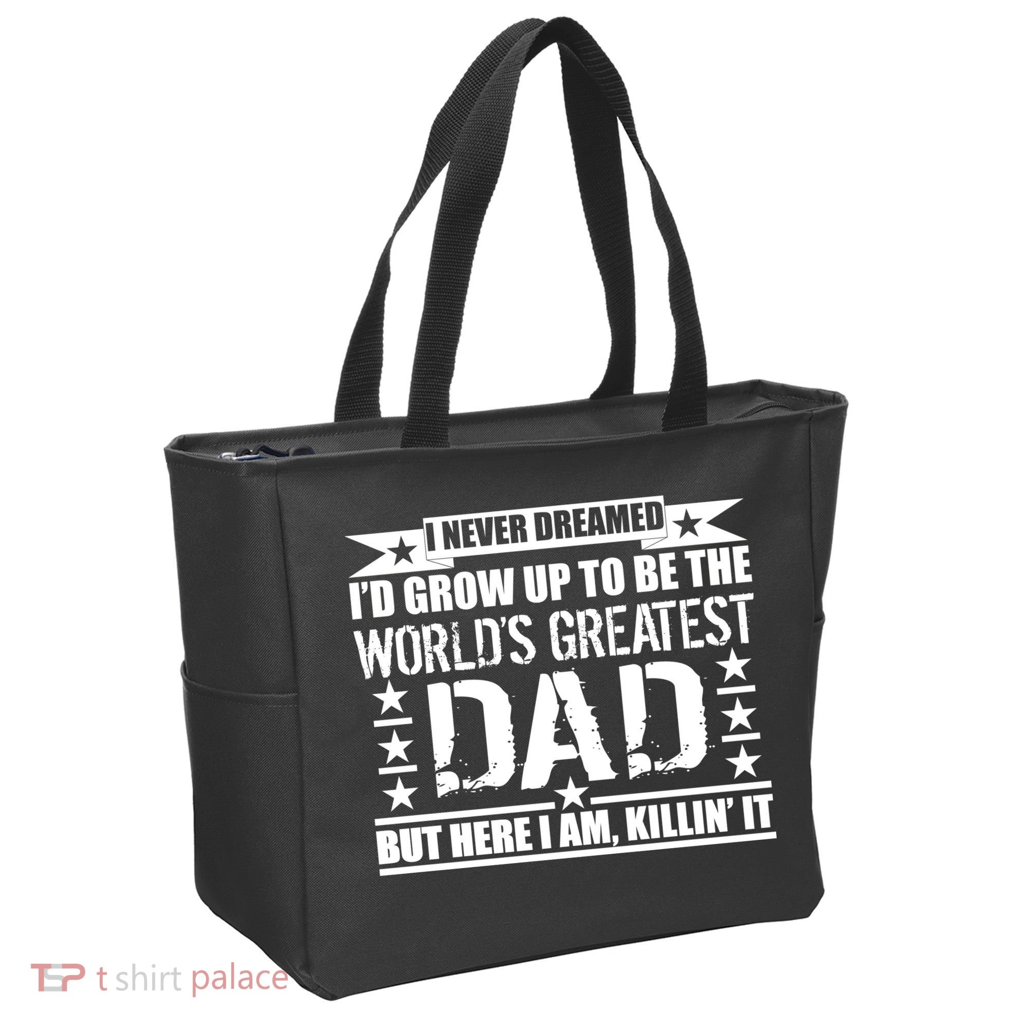 Never Dreamed I'd Grow Up To Be The World's Greatest Dad Tote Bag