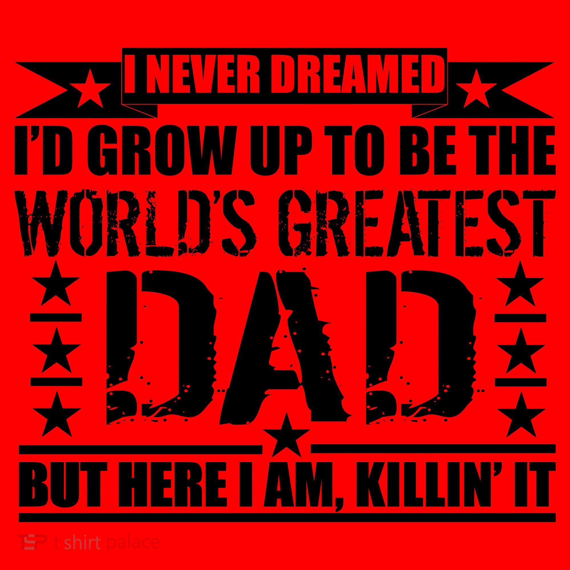 Never Dreamed I'd Grow Up To Be The World's Greatest Dad Santa Hat
