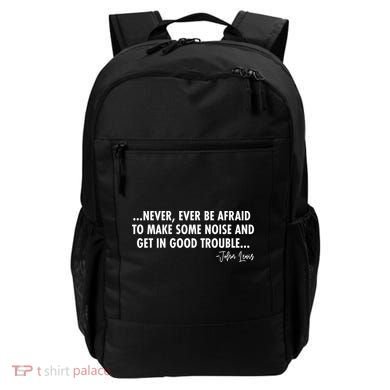 Never Ever Be Afraid John Lewis Quote Tribute Backpack
