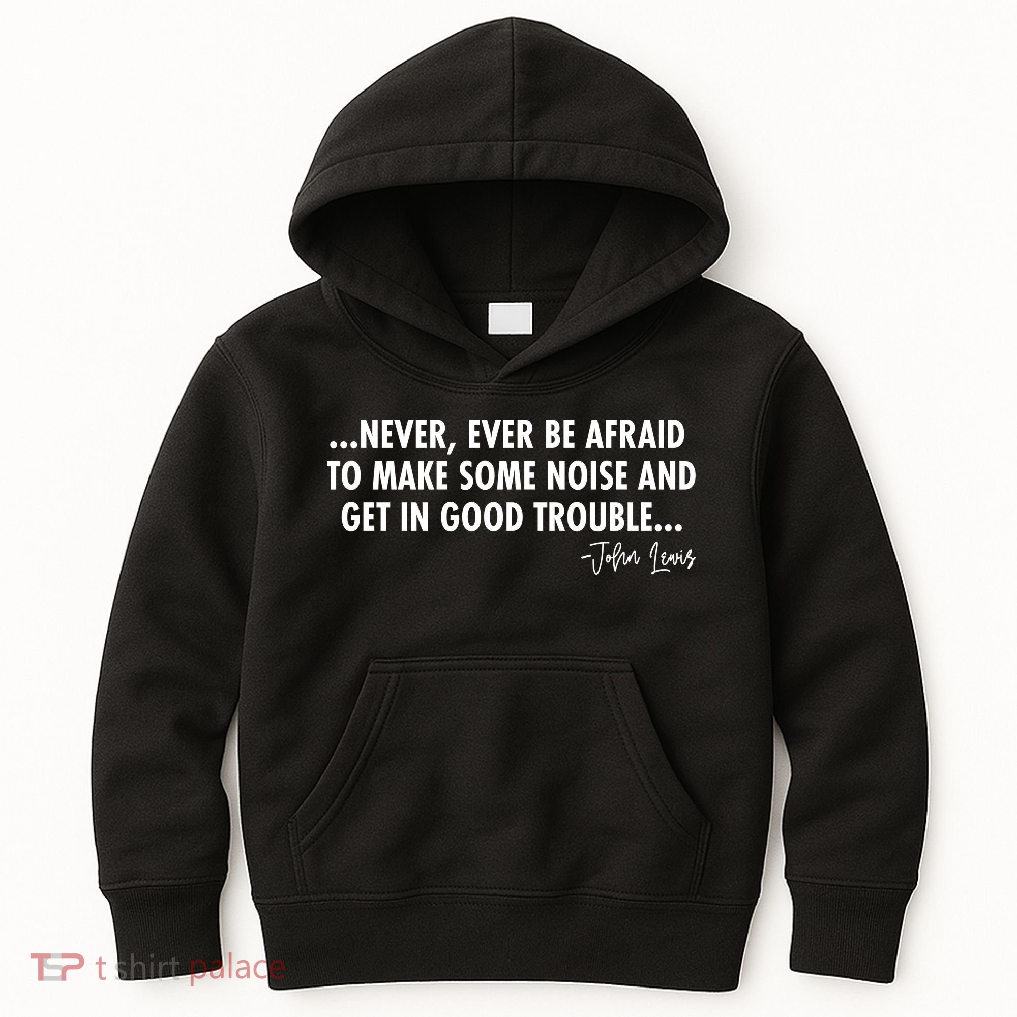 Never Ever Be Afraid John Lewis Quote Tribute Kids Hoodie