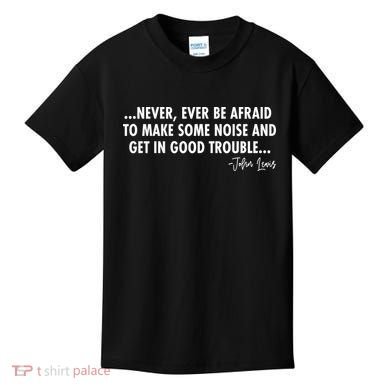 Never Ever Be Afraid John Lewis Quote Tribute Kids T-Shirt
