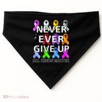 Never Ever Give Up All Kinds Matter Awareness USA-Made Doggie Bandana thumb 0