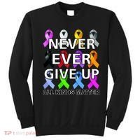 Never Ever Give Up All Kinds Matter Awareness Sweatshirt thumb 0