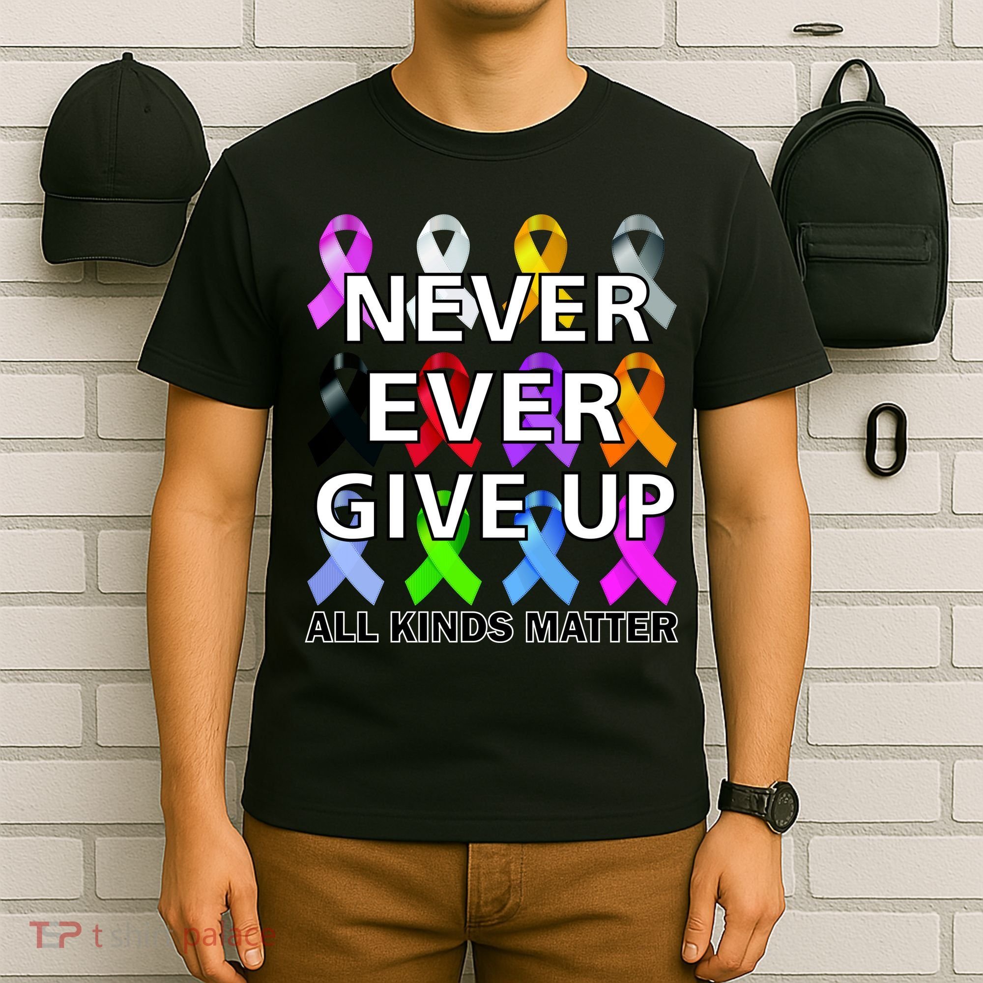 Never Ever Give Up All Kinds Matter Awareness T-Shirt