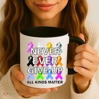Never Ever Give Up All Kinds Matter Awareness Coffee Mug thumb 3