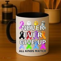 Never Ever Give Up All Kinds Matter Awareness Coffee Mug thumb 4