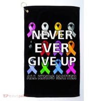 Never Ever Give Up All Kinds Matter Awareness Golf Towel thumb 0