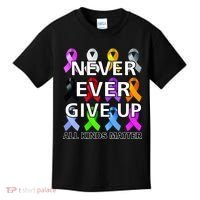Never Ever Give Up All Kinds Matter Awareness Kids T-Shirt thumb 0