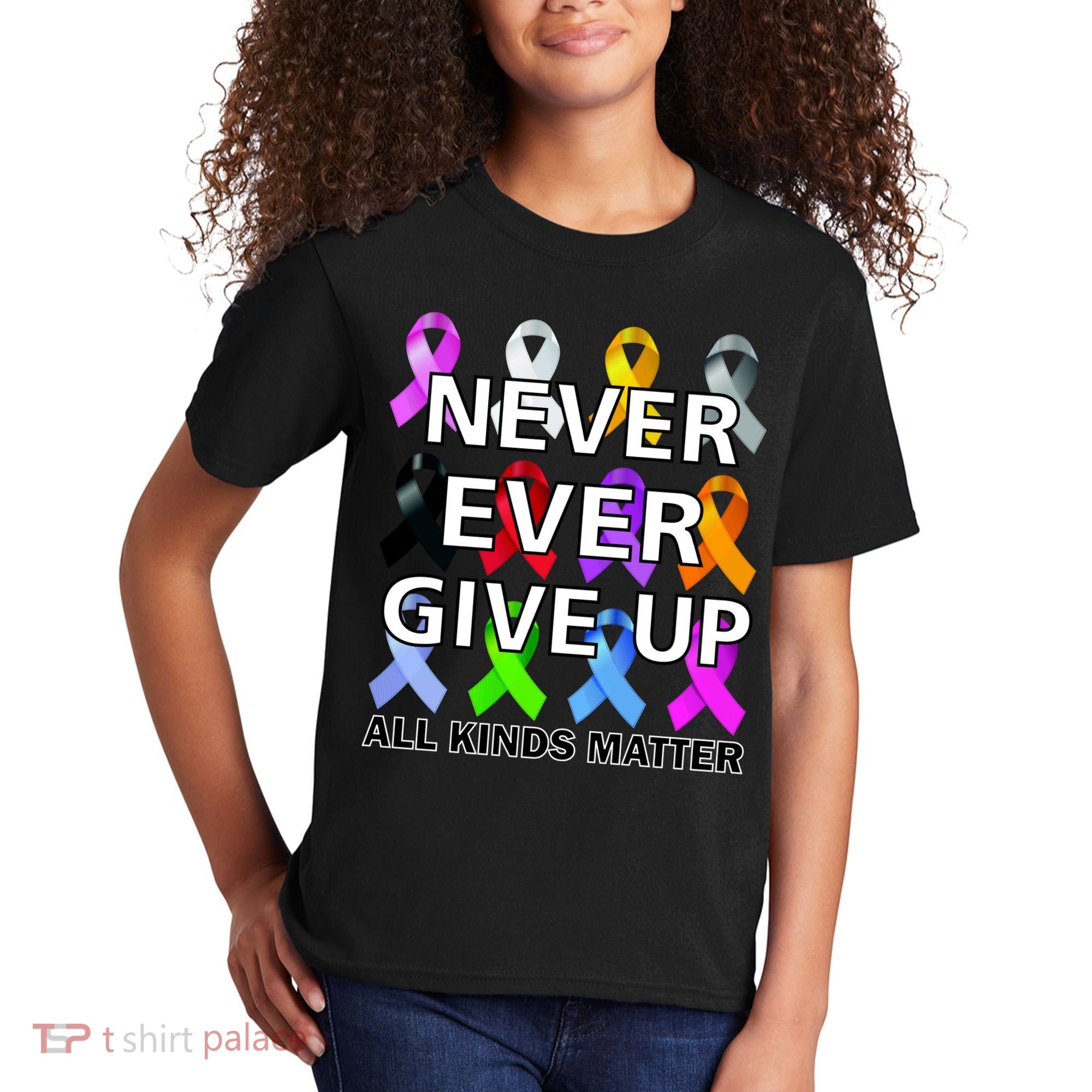 Never Ever Give Up All Kinds Matter Awareness Kids T-Shirt