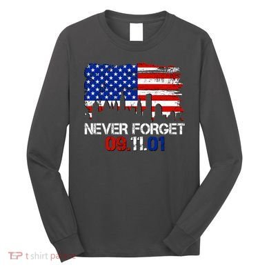 Never Forget 09.11.01 Long Sleeve Shirt