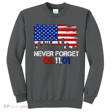Never Forget 09.11.01 Sweatshirt
