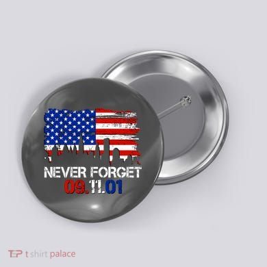 Never Forget 09.11.01 Button