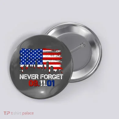 Never Forget 09.11.01 Button