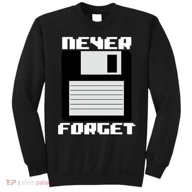 Never Forget Floppy Disc Retro Sweatshirt