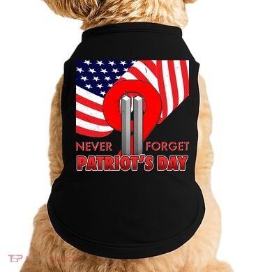 Never Forget Patriot Day 911 Doggie Tank