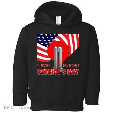 Never Forget Patriot Day 911 Toddler Hoodie