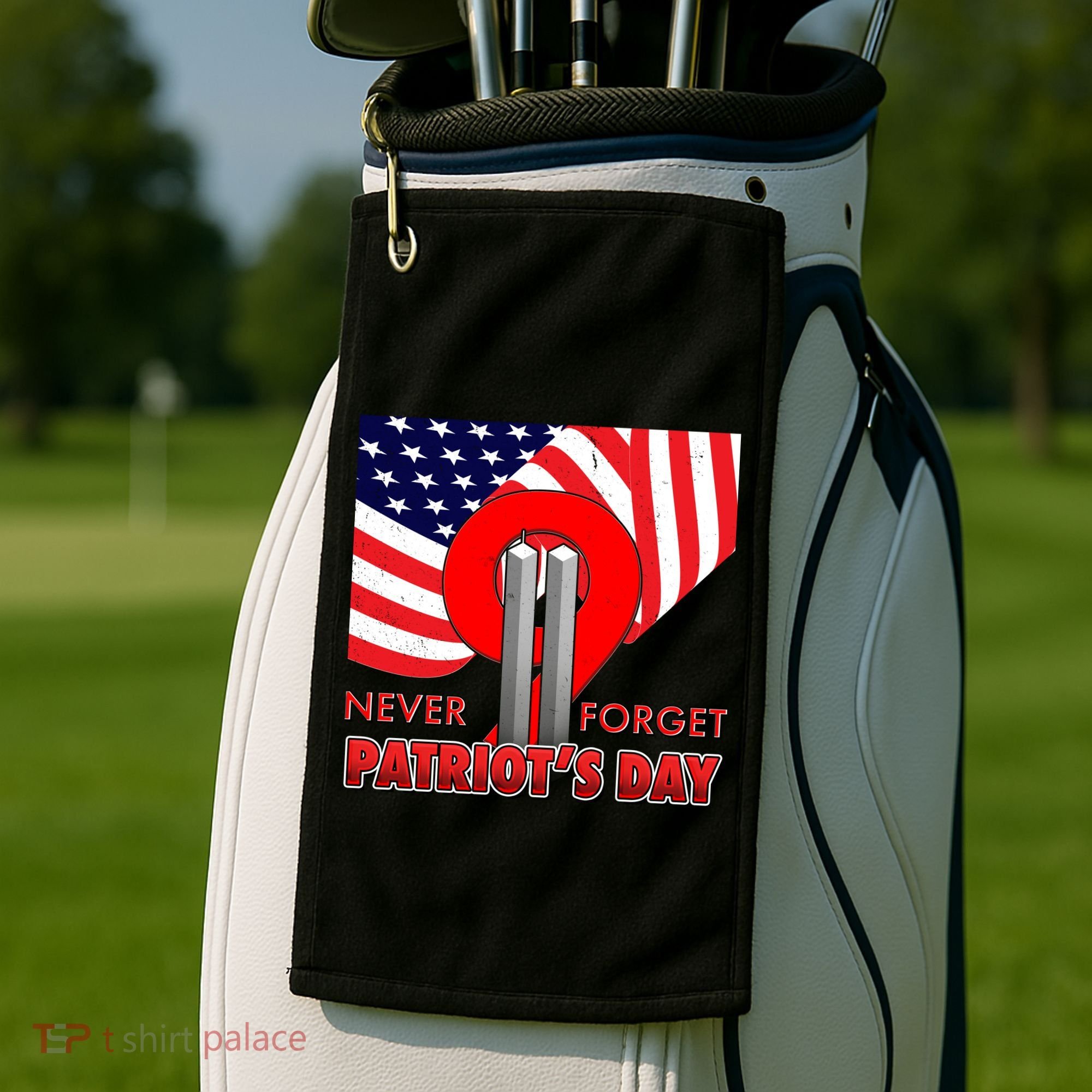 Never Forget Patriot Day 911 Golf Towel