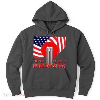 Never Forget Patriot Day 911 Hoodie