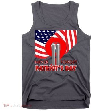 Never Forget Patriot Day 911 Tank Top