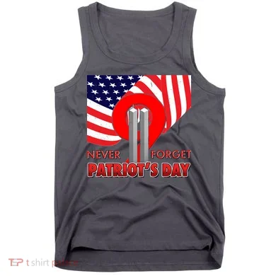 Never Forget Patriot Day 911 Tank Top