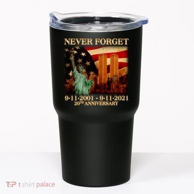 Never Forget September 11 9/11 20th Anniversary Tumbler