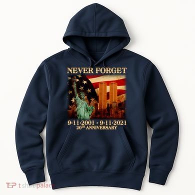 Never Forget September 11 9/11 20th Anniversary Hoodie