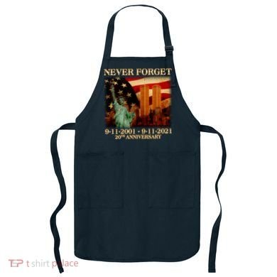 Never Forget September 11 9/11 20th Anniversary Apron