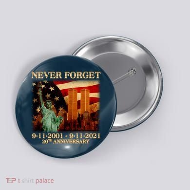 Never Forget September 11 9/11 20th Anniversary Button