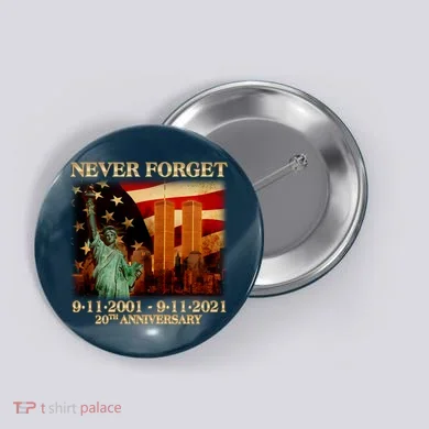 Never Forget September 11 9/11 20th Anniversary Button