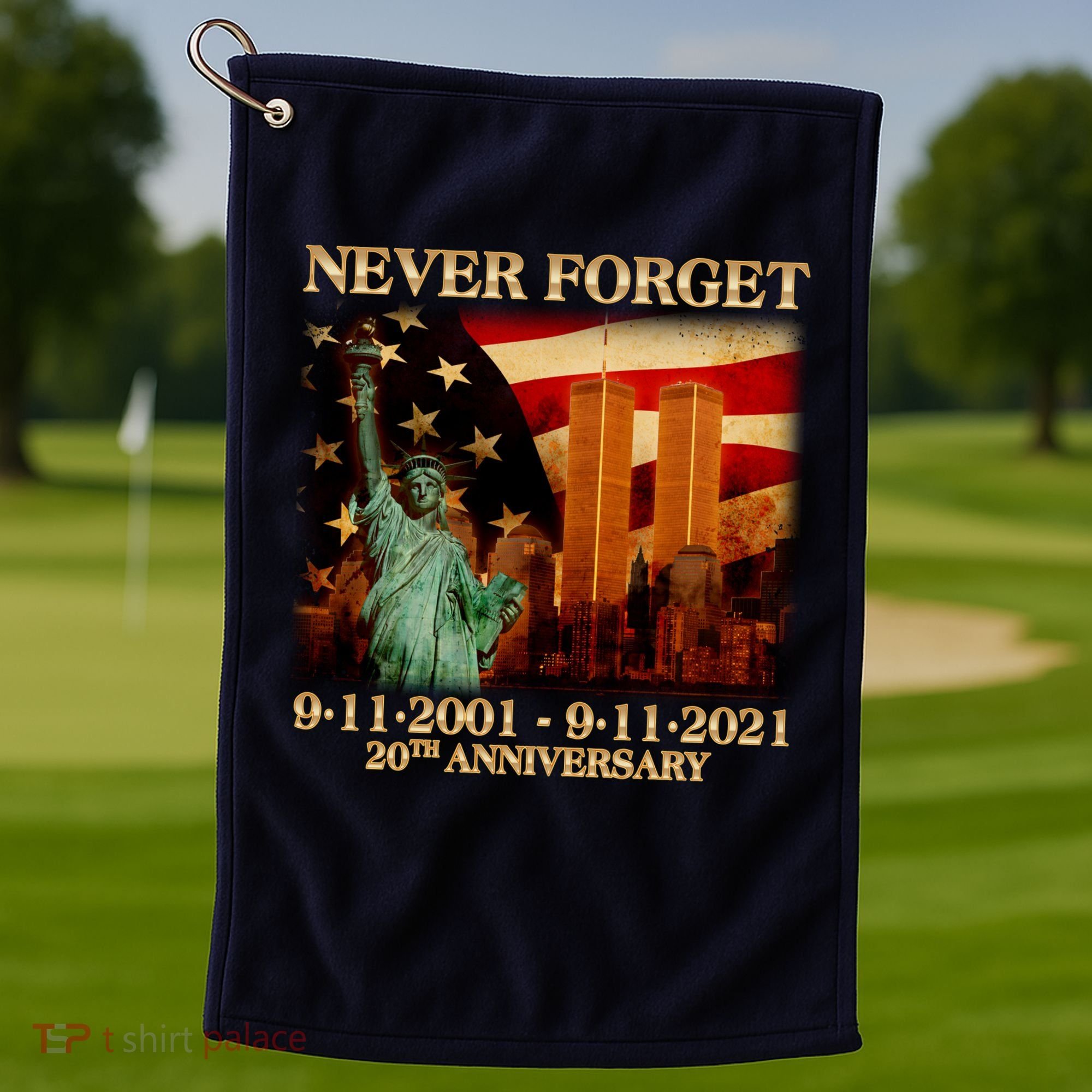 Never Forget September 11 9/11 20th Anniversary Golf Towel