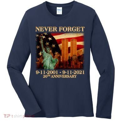 Never Forget September 11 9/11 20th Anniversary Women's Long Sleeve Shirt