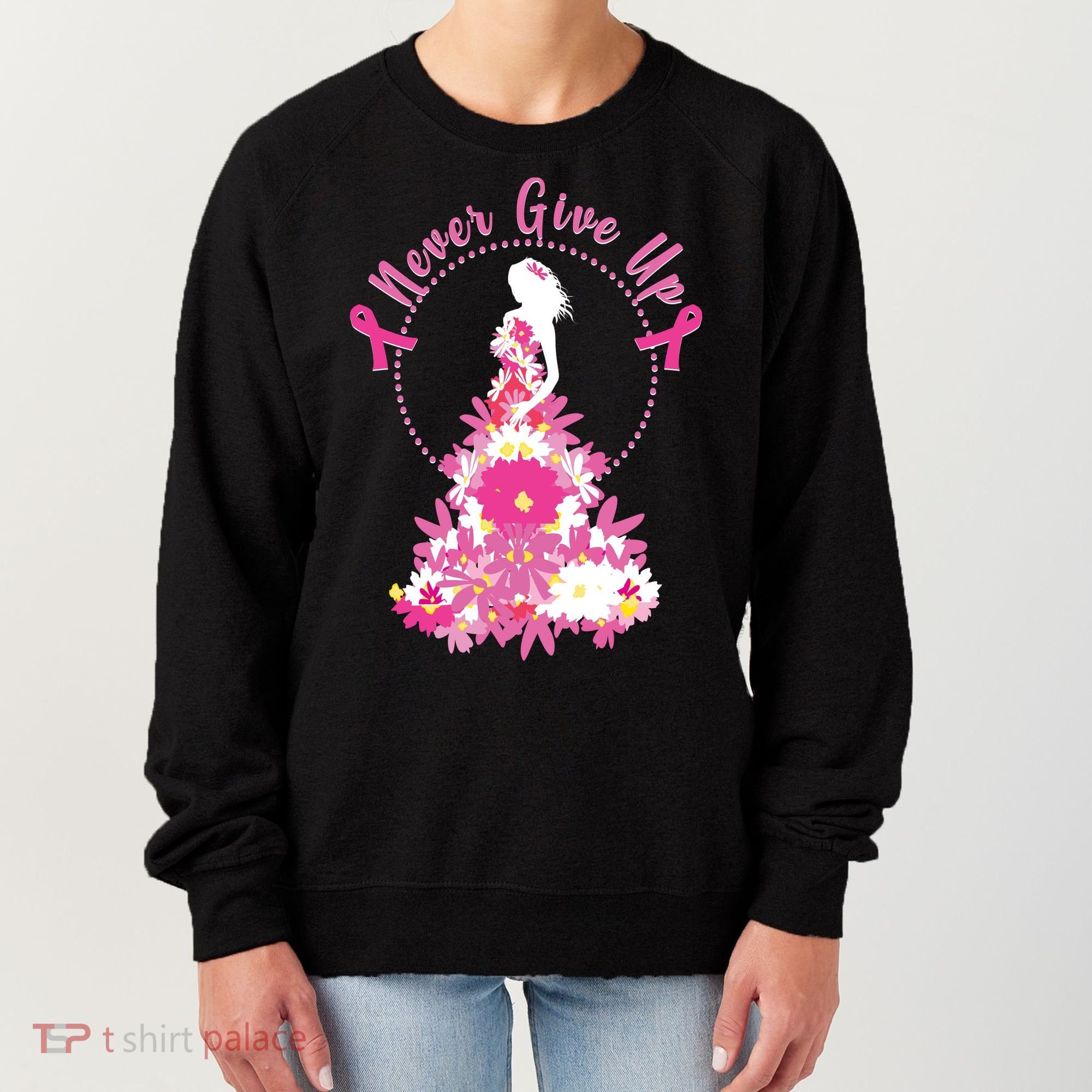 Never Give Up Breast Cancer Awareness Floral Women's Sweatshirt