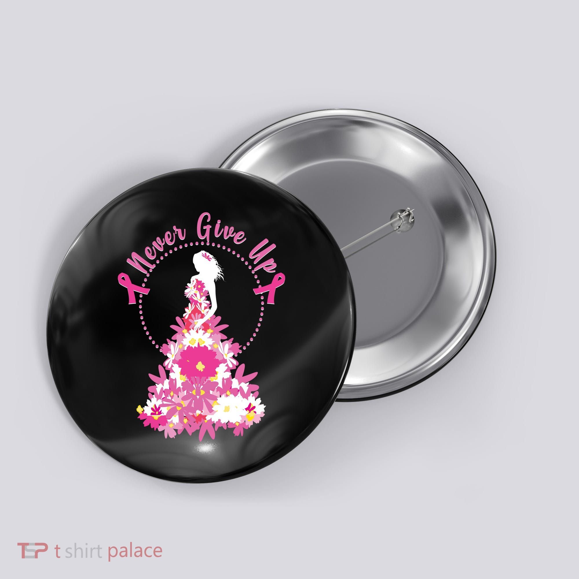 Never Give Up Breast Cancer Awareness Floral Button