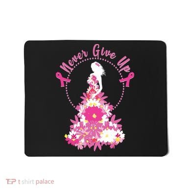 Never Give Up Breast Cancer Awareness Floral Mousepad