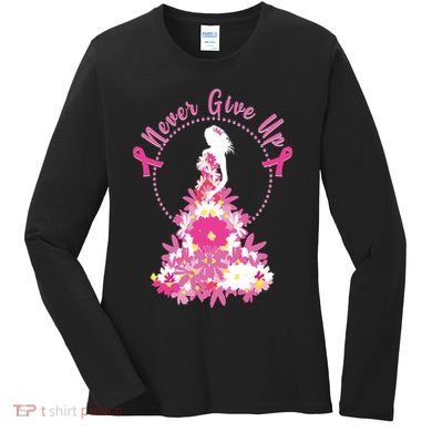 Never Give Up Breast Cancer Awareness Floral Women's Long Sleeve Shirt
