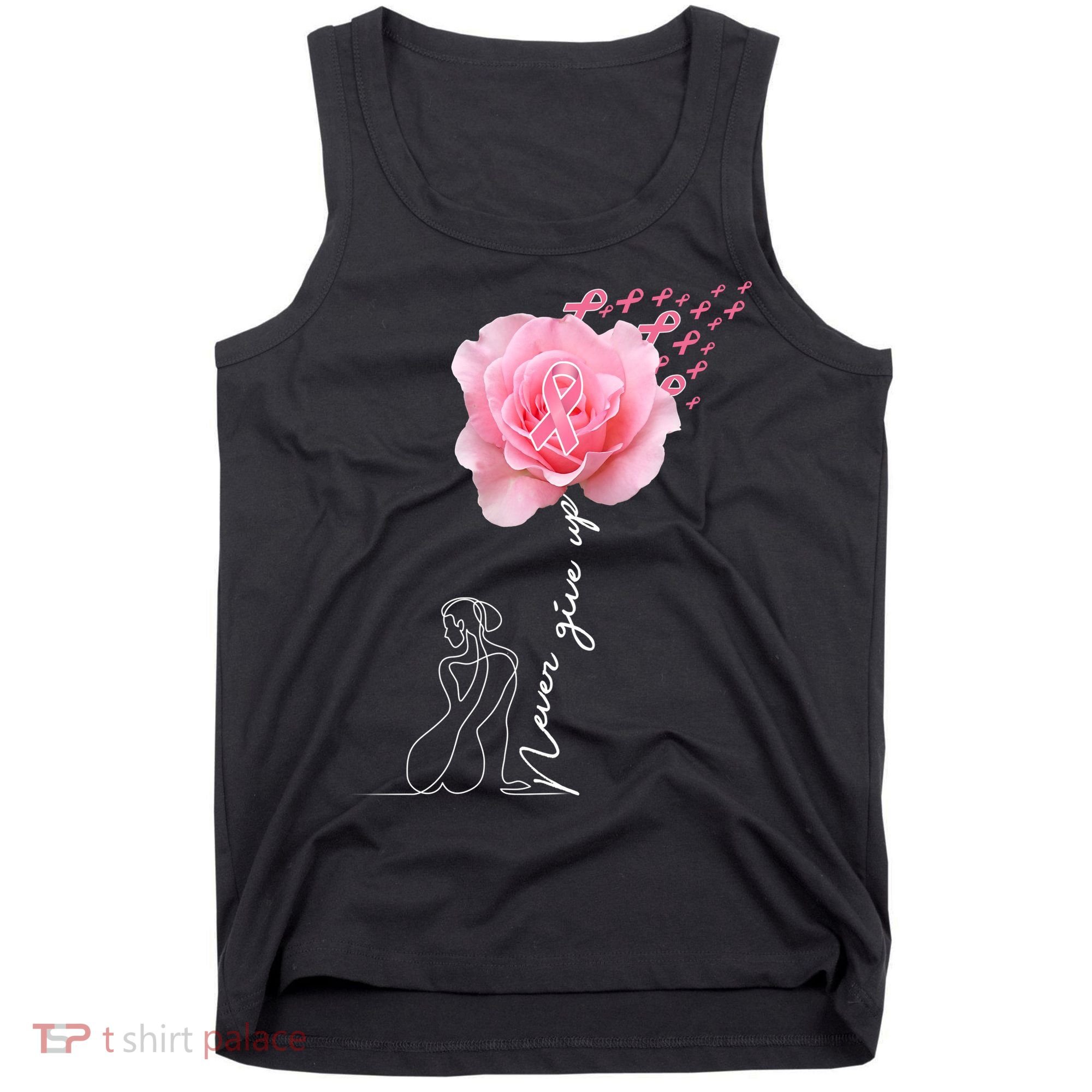 Never Give Up Breast Cancer Rose Tank Top