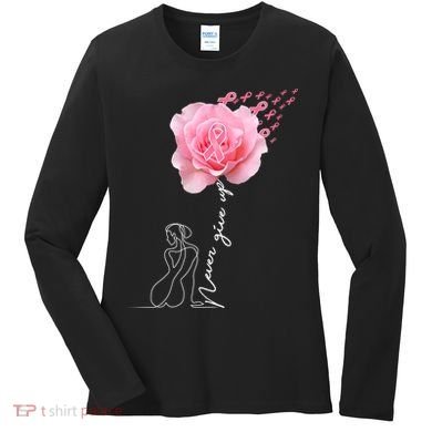 Never Give Up Breast Cancer Rose Women's Long Sleeve Shirt