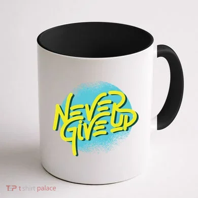 Never Give Up Motivational Coffee Mug back