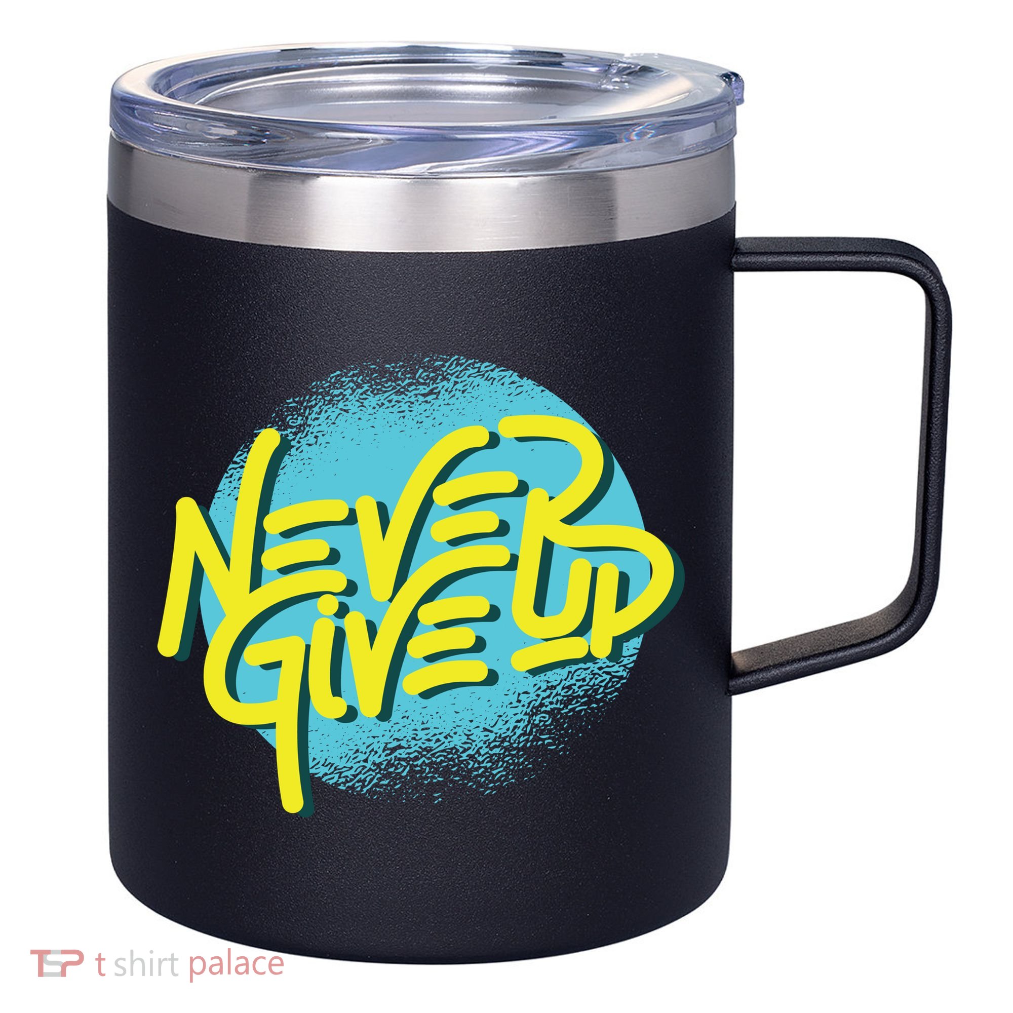 Never Give Up Motivational 12oz Stainless Steel Coffee Mug