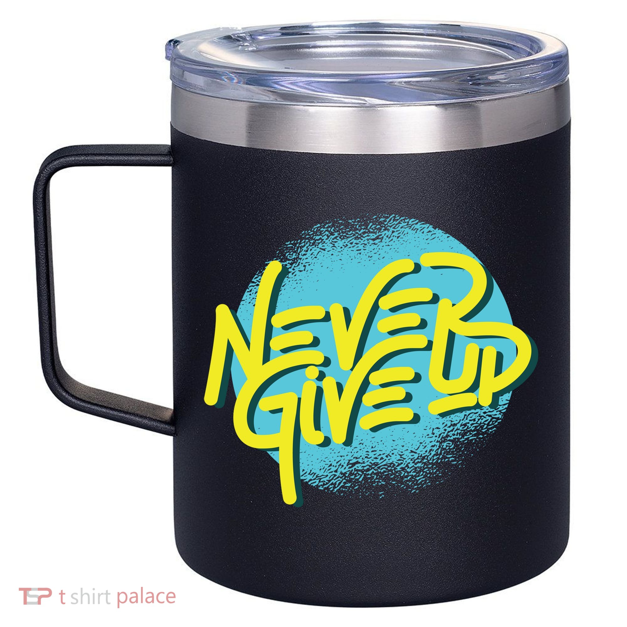 Never Give Up Motivational 12oz Stainless Steel Coffee Mug